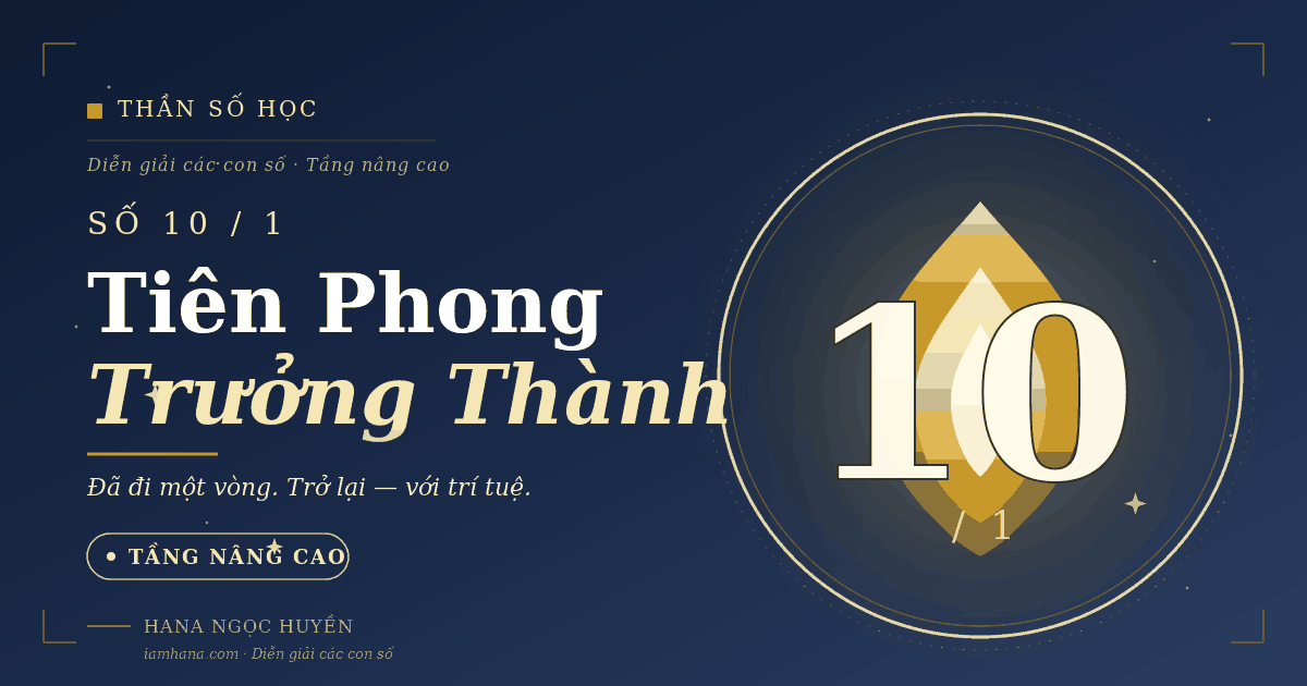 Thần số học - Số 10/1: Người tiên phong đã trưởng thành