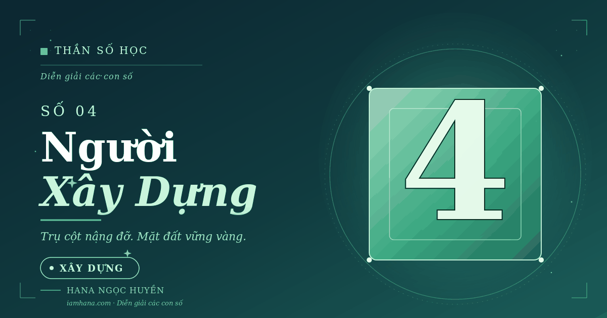 Thần số học - Số 4: Người kiến tạo