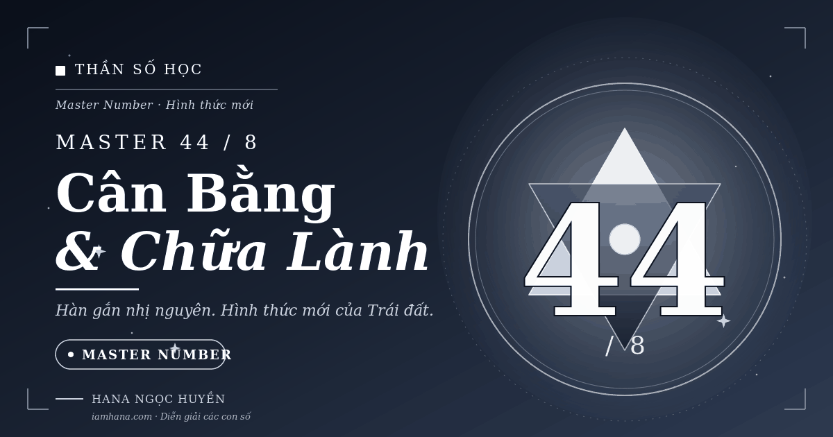 Thần số học - Số 44/8: Bậc thầy cân bằng và chữa lành